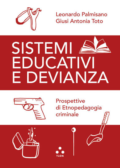 Sistemi educativi e devianza - Prospettive di Etnopedagogia criminale - cover