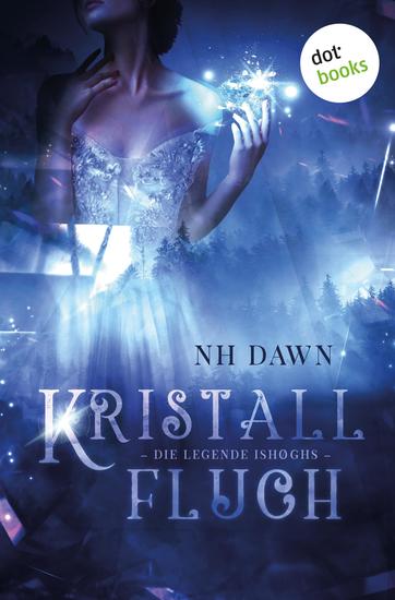 Kristallfluch: Die Legende Ishøghs - Roman | Kristallfluch Band 1 - cover