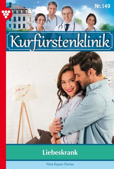 Liebeskrank - Kurfürstenklinik 149 – Arztroman - cover