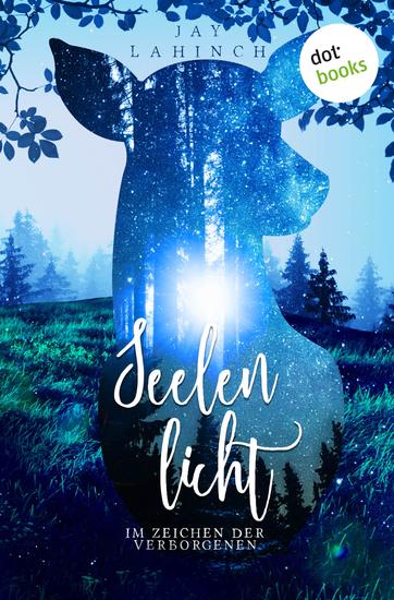 Seelenlicht: Im Zeichen der Verborgenen - Roman | Seelenlicht Band 1 Gefühlvolle Urban Romantasy über Liebe Verlust und Sehnsucht - cover