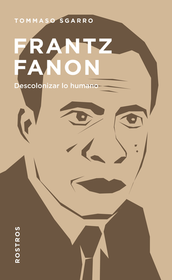 Frantz Fanon - Descolonizar lo humano - cover