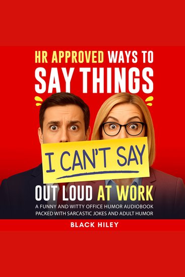 HR Approved Ways to Say Things I Can’t Say Out Loud at Work A Funny and Witty Office Humor Audiobook - Packed with Sarcastic Jokes and Adult Humor - cover