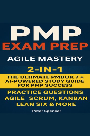 PMP Exam Prep 2025–2026 & Agile Mastery 2-in-1 - The Ultimate PMBOK 7 + AI-Powered Study Guide for PMP Success | Practice Questions Agile Scrum Kanban Lean Six & More - cover
