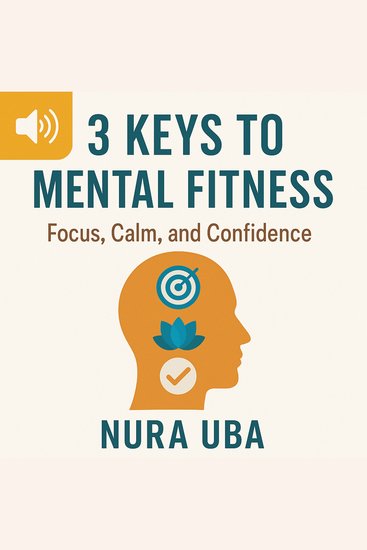 3 Keys To Mental Fitness - Focus Calm and Confidence - cover