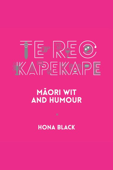 Te Reo Kapekape - Māori Wit and Humour - cover