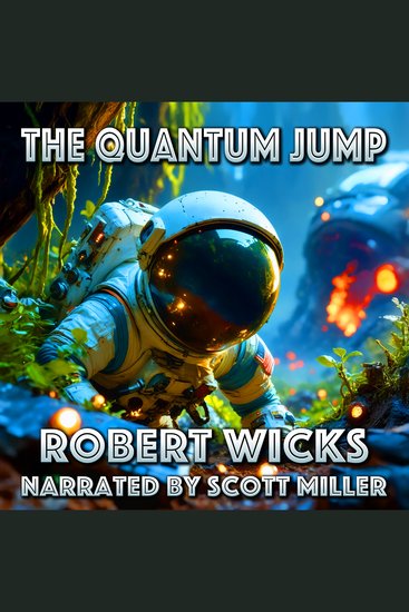 The Quantum Jump - Exploring the Unknown Was Easy Understanding What He Found Was the Real Challenge - cover