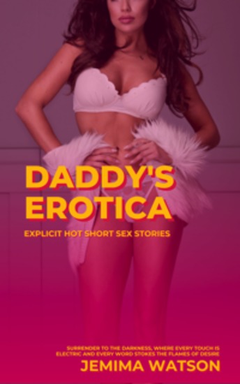 Daddy’s Erotica - Explicit Hot Short Sex Stories - cover