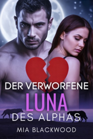Der Verworfene Luna des Alphas - Eine Zweite-Chance-Werwolf-Romanze von Erlösung und Schicksalsverbundenen - cover