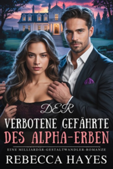 Der Verbotene Gefährte des Alpha-Erben - Eine Milliardär-Gestaltwandler-Romanze - cover