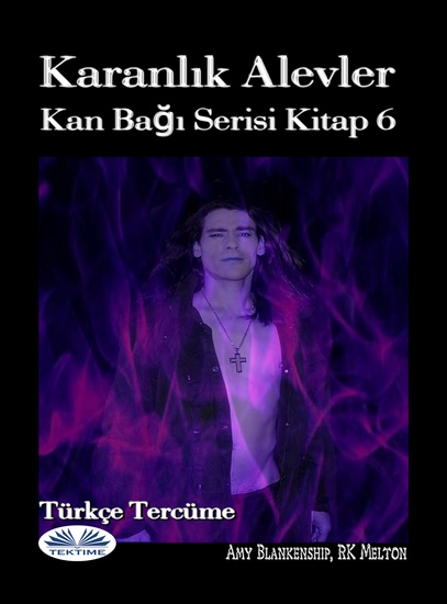 Karanlık Alevler - Kan Bağı Serisi Kitap 6 - cover