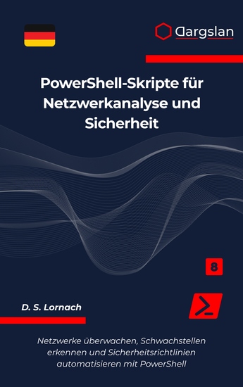 PowerShell-Skripte für Netzwerkanalyse und Sicherheit - Netzwerke überwachen Schwachstellen erkennen und Sicherheitsrichtlinien automatisieren mit PowerShell - cover