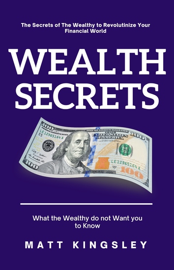 Wealth Secrets - Financial Freedom Build WEALTH Wealth Building PASSIVE Income Investing Investment Strategies Money Management Personal Finance Financial PLANNING Retirement Planning Early Retirement Financial Independence How to Get Rich Make Money Online - cover