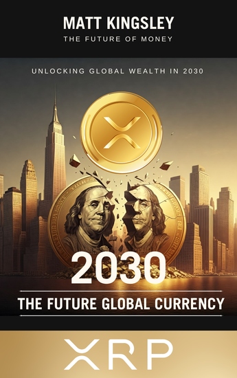 XRP The Future Global Currency - XRP Guide XRP InvestingCryptocurrencyInvesting in Crypto Blockchain Digital Currency Contents Included - cover