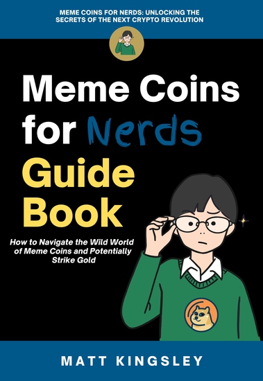 Meme Coins for Nerds - Meme CoinsCryptocurrencyInvesting in Meme CoinsMeme Coin GuideBlockchainNFTWeb3DogecoinShiba InuPepe Coin - cover