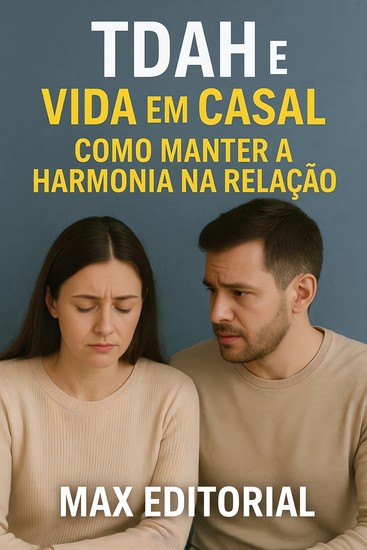 TDAH e - Vida em Casal Como Manter a Harmonia na Relaç¦o - cover