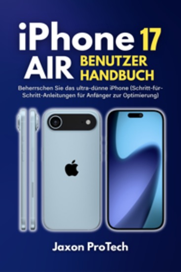 iPhone 17 Air Benutzerhandbuch - Beherrschen Sie das ultra-dünne iPhone (Schritt-für-Schritt-Anleitungen für Anfänger zur Optimierung) - cover