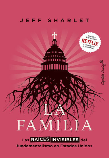 La familia - Las raíces invisibles del fundamentalismo en Estados Unidos - cover