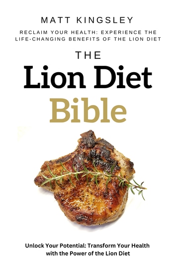 The Lion Diet Bible - Lion Diet RecipesZero CarbMeat-Based DietKeto DietPaleo DietWeight Loss Contents Included - cover