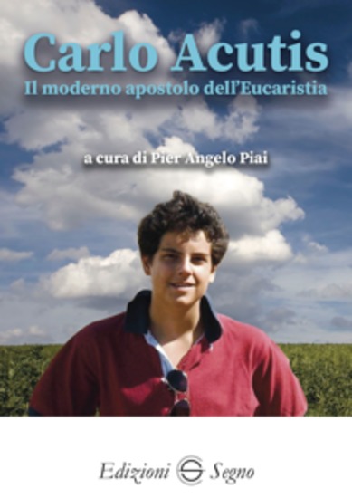 Carlo Acutis il moderno apostolo dell'Eucarestia - cover