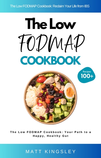 The Low FODMAP Cookbook - Low FODMAP RecipesIBS RecipesIrritable Bowel SyndromeGut HealthRecipe Book100+ Recipes Contents Included - cover