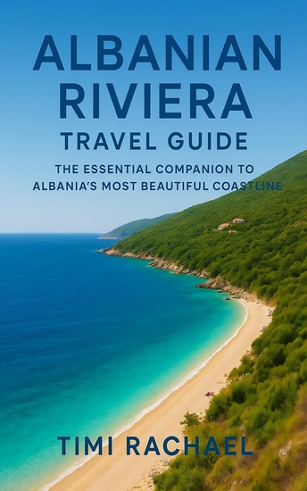 Albanian Riviera Travel Guide - The Essential Companion to Albania's Most Beautiful Coastline - cover