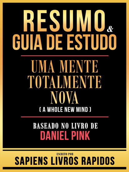 Resumo & Guia De Estudo - Uma Mente Totalmente Nova (A Whole New Mind) - Baseado No Livro De Daniel Pink - cover