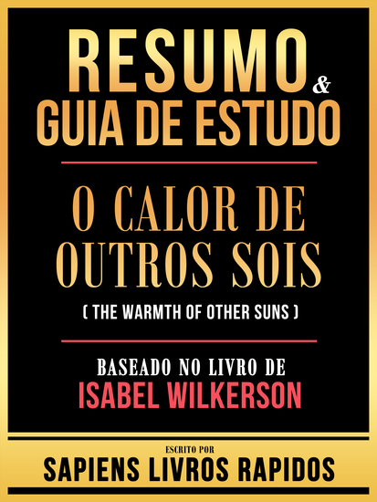 Resumo & Guia De Estudo - O Calor De Outros Sois (The Warmth Of Other Suns) - Baseado No Livro De Isabel Wilkerson - cover