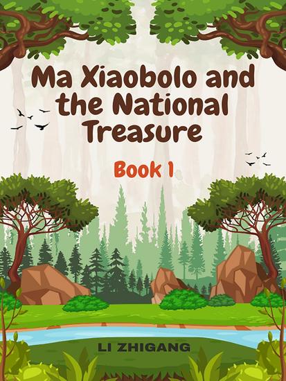 Ma Xiaobolo and the National Treasure: Book 1 - cover