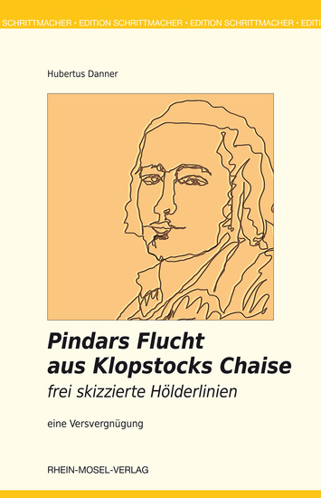 Pindars Flucht aus Klopstocks Chaise - frei skizzierte Hölderlinien- eine Versvergnügung - cover