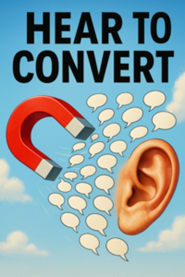 Hear to Convert: A Laugh-Out-Loud Playbook for Entrepreneurs Who Turn Conversations into Customers - cover