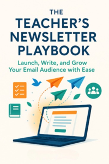 The Teacher’s Newsletter Playbook Launch Write and Grow Your Email Audience with Ease - cover