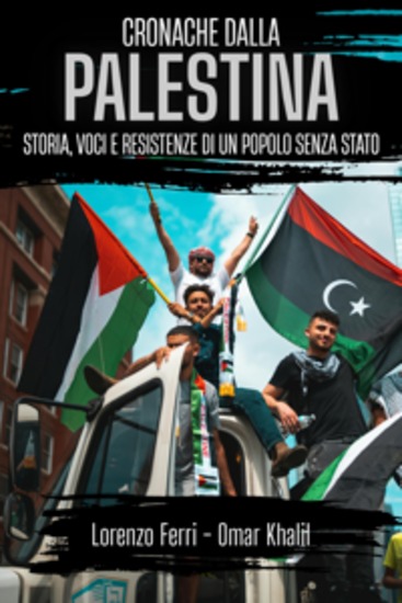 Cronache dalla Palestina - Storia voci e resistenze di un popolo senza Stato - cover