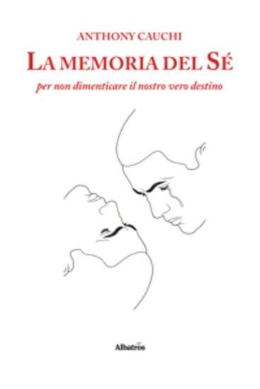 La memoria del Sé Per non dimenticare il nostro vero destino - cover