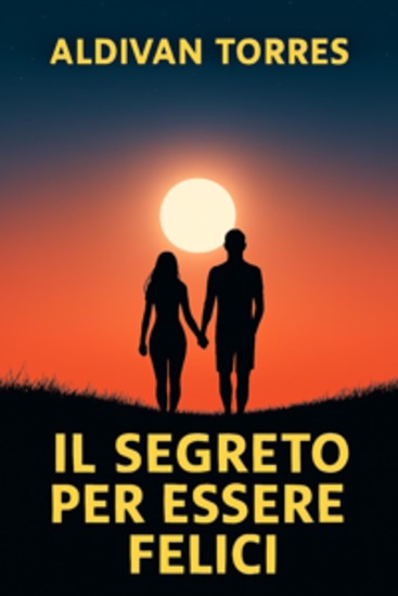 Il Segreto per Essere Felici - cover