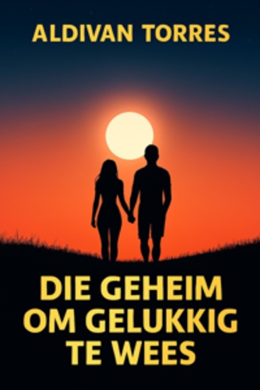 Die Geheim om Gelukkig te Wees - cover