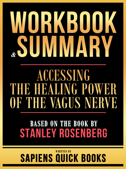 Workbook & Summary - Accessing The Healing Power Of The Vagus Nerve - Based On The Book By Stanley Rosenberg - cover