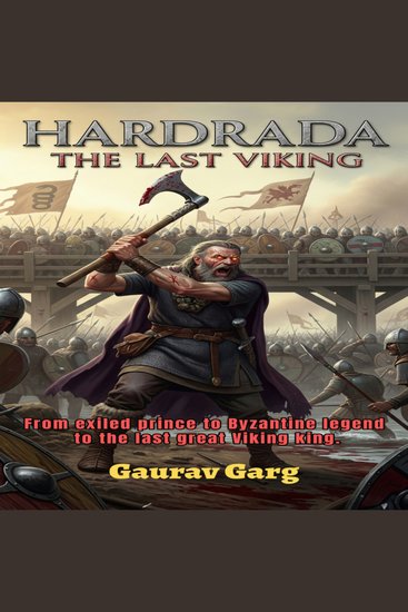 Hardrada: The Last Viking - From exiled prince to Byzantine legend to the last great Viking king - cover