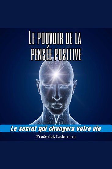 Le pouvoir de la pensée positive - Le secret qui changera votre vie - cover