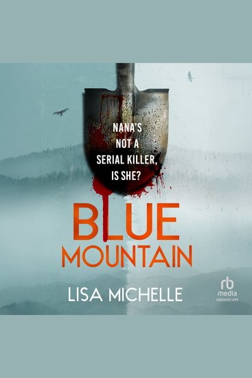 Blue Mountain - A Psychological Thriller About the Secrets We Inherit - cover