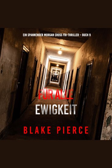 Für alle Ewigkeit (Ein spannender Morgan Cross FBI-Thriller – Buch 9) - Erzählerstimme digital synthetisiert - cover