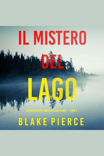 Il mistero del lago (Un emozionante thriller di May Moore — Libro 2) - Narrato digitalmente con voce sintetizzata - cover