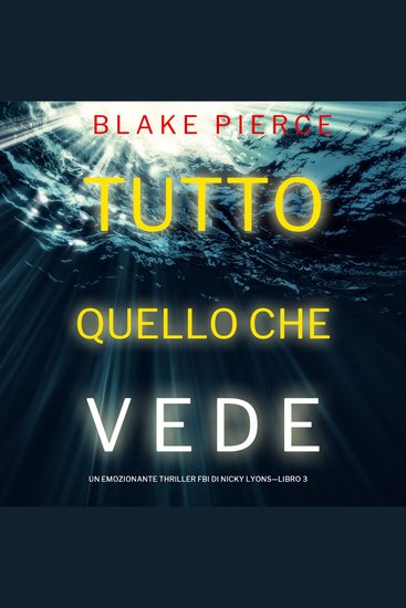 Tutto quello che vede (Un emozionante thriller FBI di Nicky Lyons—Libro 3) - Narrato digitalmente con voce sintetizzata - cover