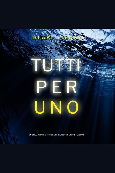 Tutti per uno (Un emozionante thriller FBI di Nicky Lyons—Libro 5) - Narrato digitalmente con voce sintetizzata - cover