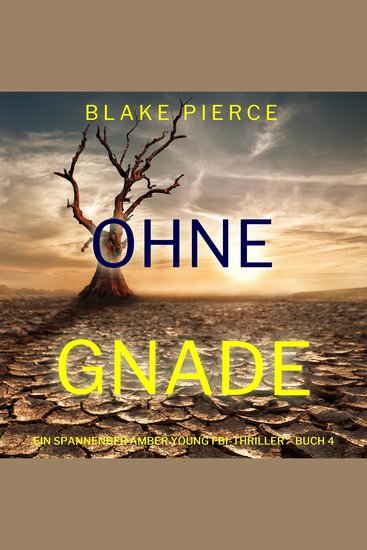 Ohne Gnade (Ein spannender Amber Young FBI-Thriller – Buch 4) - Erzählerstimme digital synthetisiert - cover