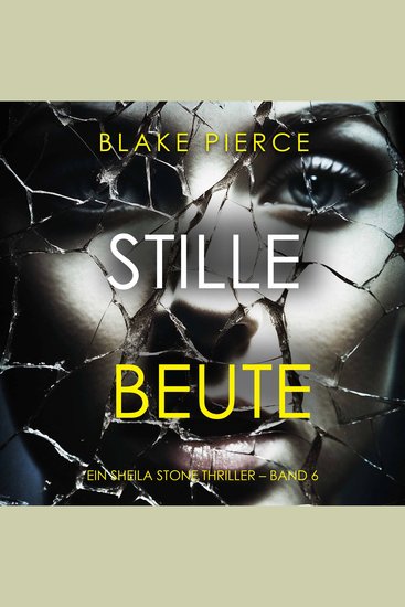 Stille Beute (Ein Sheila Stone Thriller – Band 6) - Erzählerstimme digital synthetisiert - cover