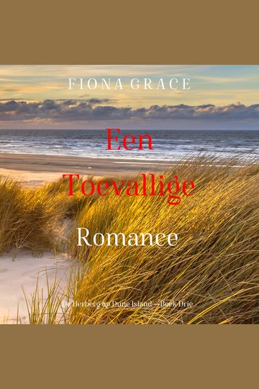 Een Toevallige Romance (De Herberg op Dune Island—Boek Drie) - Digitaal voorgelezen door een electronisch gegenereerde stem - cover
