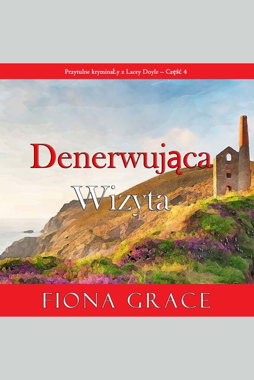 Denerwująca wizyta (Przytulne kryminały z Lacey Doyle – Część 4) - Cyfrowa narracja przy użyciu syntezowanego głosu - cover