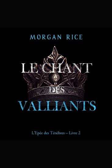 Le Chant des vaillants (L’Epée des Ténèbres – Livre 2) - Narration par une voix synthétisée - cover