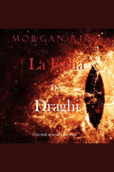 La figlia dei draghi (L’era degli stregoni—Libro terzo) - Narration par une voix synthétisée - cover