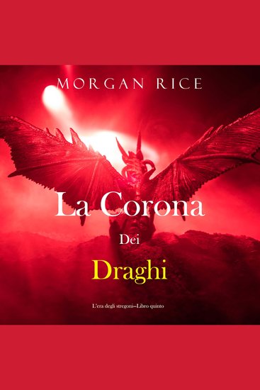 La corona dei draghi (L’era degli stregoni—Libro quinto) - Narration par une voix synthétisée - cover